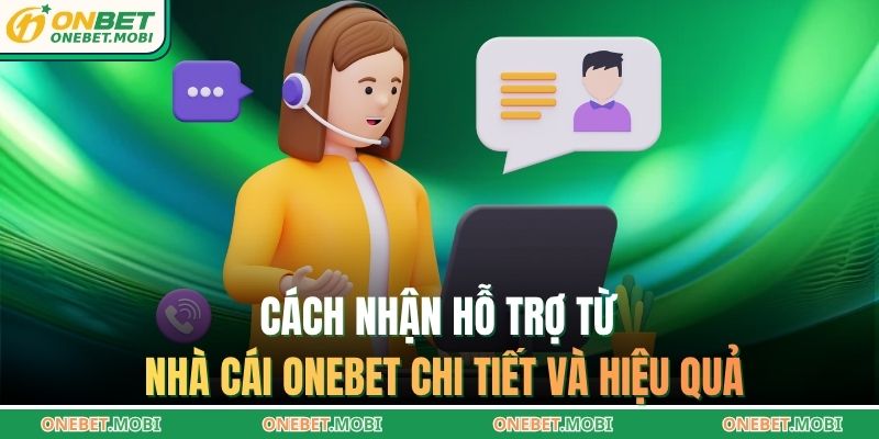 Cách Nhận Hỗ Trợ Từ Nhà Cái