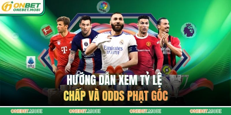 Kèo phạt góc ONEBET – Chiến lược gia tăng cơ hội thắng trận 3 Hướng dẫn xem tỷ lệ chấp và odds phạt góc