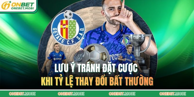 Lưu ý tránh đặt cược khi tỷ lệ thay đổi bất thường