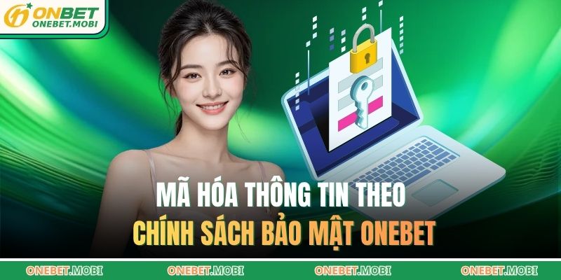 Mã hóa thông tin theo chính sách bảo mật ONEBET