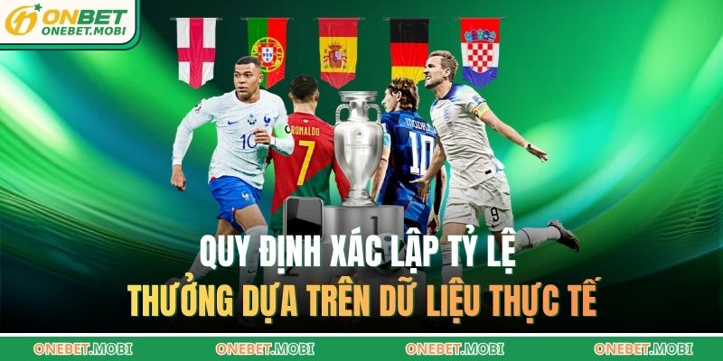 Quy định xác lập tỷ lệ thưởng dựa trên dữ liệu thực tế