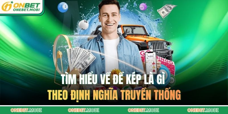 Tìm hiểu về đề kép là gì theo định nghĩa truyền thống