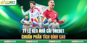 Tỷ lệ kèo nhà cái ONEBET