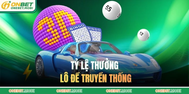 Lô đề – Khám phá chiến lược đặt cược thông minh tại ONEBET 3 Tỷ lệ thưởng lô đề truyền thống